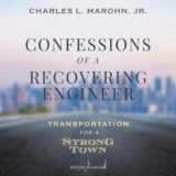 The cover of _Confessions of a Recovering Engineer_ by Charles Marohn, Jr.